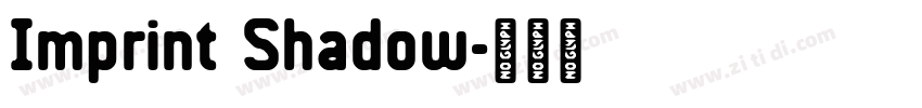 Imprint Shadow字体转换 Imprint Shadow字体转换